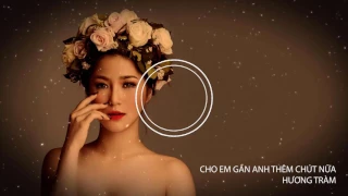 CHO EM GẦN ANH THÊM CHÚT NỮA