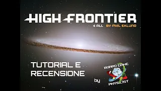 High Frontier 4 All - Tutorial e Recensione in Italiano