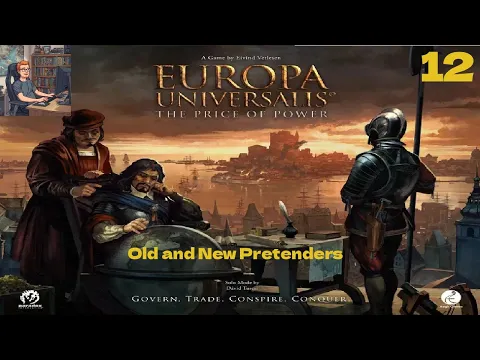 Europa Universalis: The Price of Power - Old and New Pretenders - Solo vs 3 bots - Part 12
