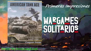 American Tank Ace. Primeras Impresiones. Compass Games.