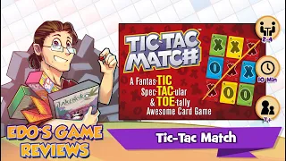 Edo's Tic-Tac Match Review