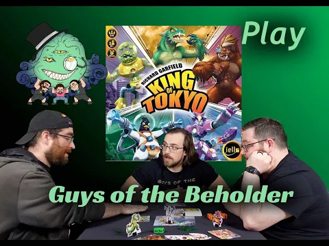 King of Tokyo! Guys of the Beholder Playthrough
