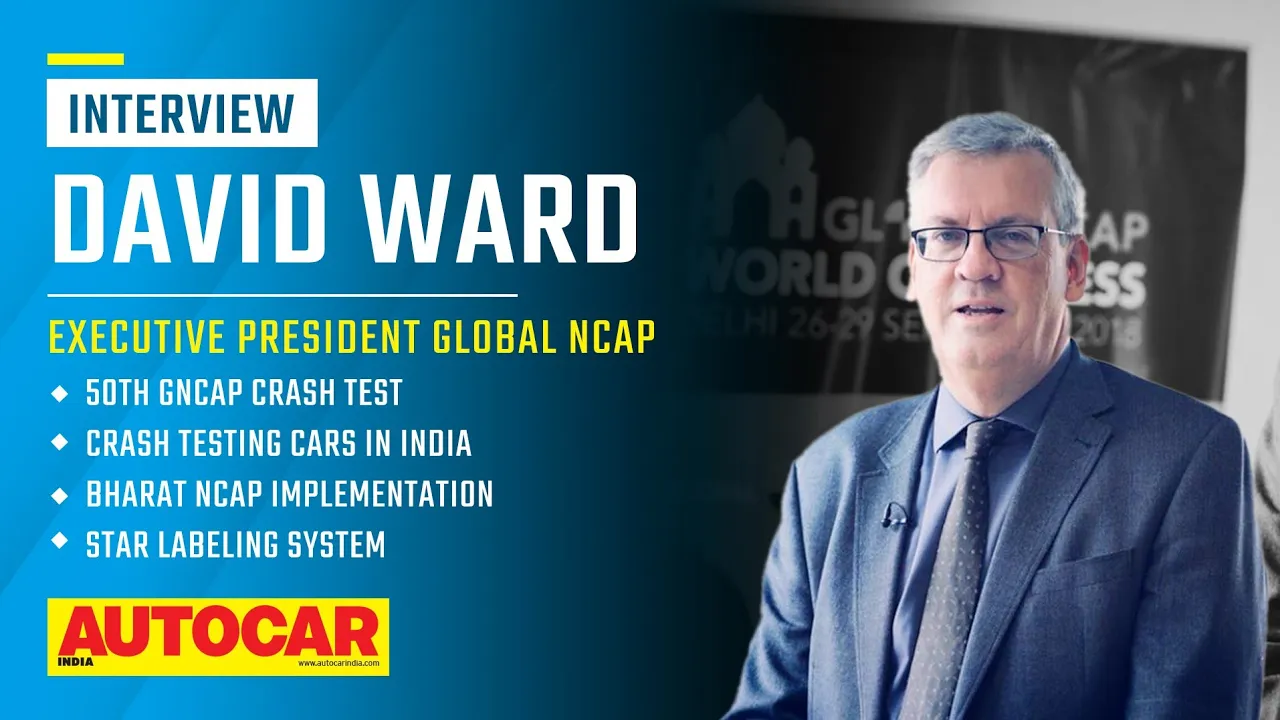 Global NCAP's 50th test, Bharat NCAP, safety labels & more - David Ward | Q&A | Autocar India