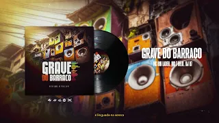 GRAVE DO BARRACO - MC 7Belo e MC Bin laden (DJ R7)