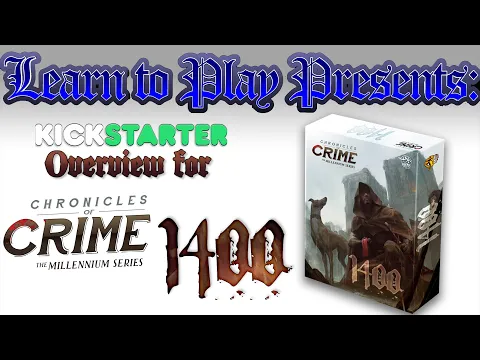 Learn To Play Presents: Kickstarter Overview For Chronicles Of Crime Millennium 1400