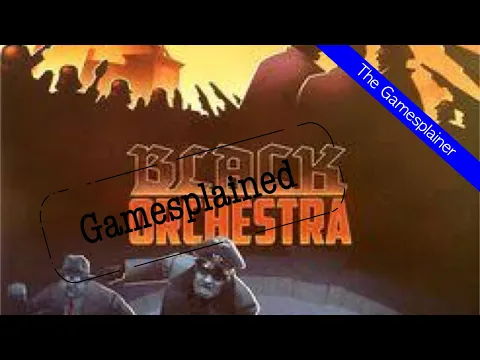 Black Orchestra Gamesplained - Introduction