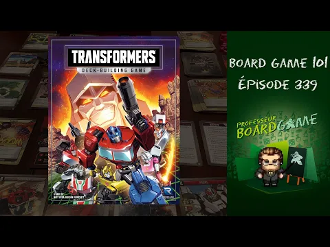 Board Game 101 (EP339) Transformers Deck-building Game - Règles et critique