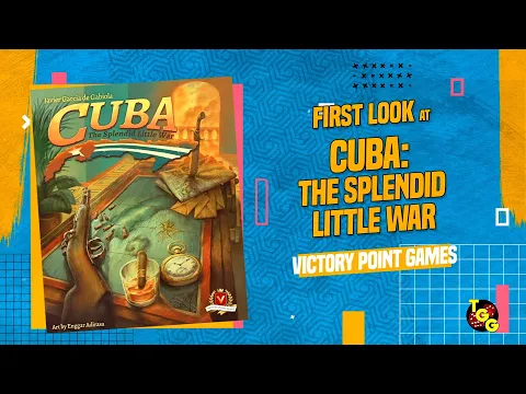 Cuba: The Splendid Little War Second Edition | Unboxing and First Look