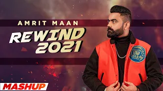 AMRIT MAAN Rewind 2021 (Mashup) | All Bamb | Latest Punjabi Song 2021 | New Song 2021| Speed Records