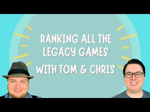 Ranking All The Legacy Games - with Tom & Chris