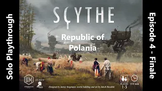 Sycthe - Solo Playthrough - Republic of Polania - Episode 4 - Finale