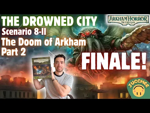 Arkham Horror LCG: The Drowned City | Scenario 8 FINALE PART 2: The Doom of Arkham | Playthrough