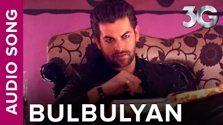Bulbulyan (Full Audio Song) | 3G | Neil Nitin Mukesh & Sonal Chauhan
