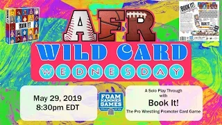 AFR Wild Card Wednesday for May 29, 2019: Solo Play Through of Book It!