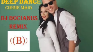 Deep Dance - Ciebie mało (Dj Bocianus Remix)