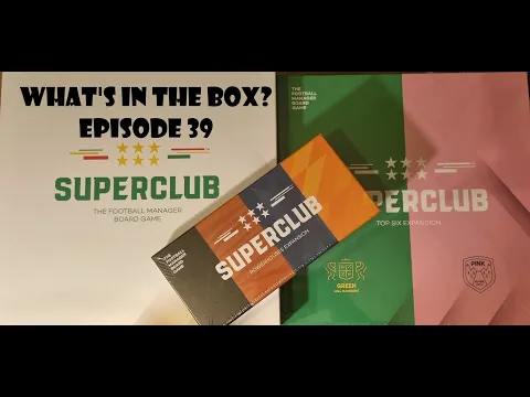 What's In the box? Ep39 Superclub Base Game with Top Six and Powerhouse Expansions Unboxing