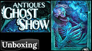 Antiques Ghost Show: Unboxing