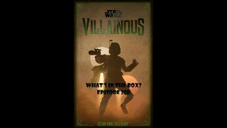 What's In the box? Ep28b Star Wars Villainous Scum And Villainy Unboxing