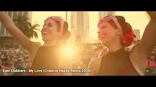 East Clubbers - My Love (Creative Heads Remix 2024)