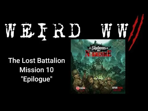 Shadows Over Normandie - The Lost Battalion Mission 10 "Epilogue"