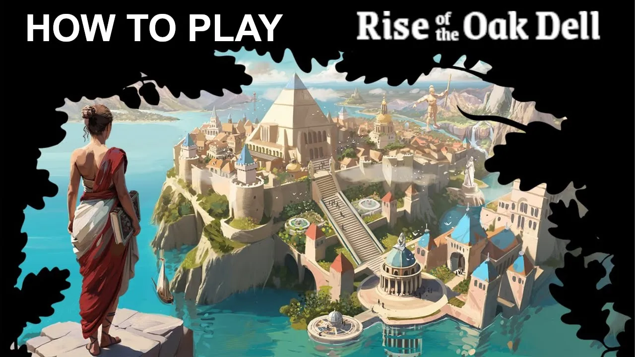 How To Play Rise of the Oak Dell