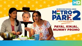 Payal, Kinjal and Mummy | Metro Park 2 | An Eros Now Original Series