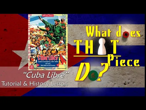 Cuba Libre - Tutorial & History Lesson - What does That Piece Do?