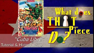 Cuba Libre - Tutorial & History Lesson - What does That Piece Do?