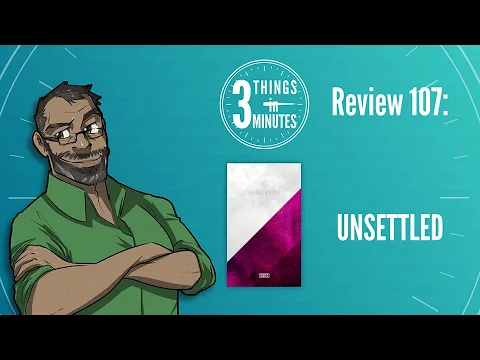 Unsettled: 3 Things in 3 Minutes Review #107