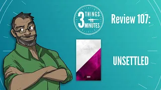 Unsettled: 3 Things in 3 Minutes Review #107