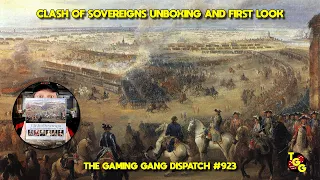 Clash of Sovereigns Unboxing and First Look on The Gaming Gang Dispatch EP 923