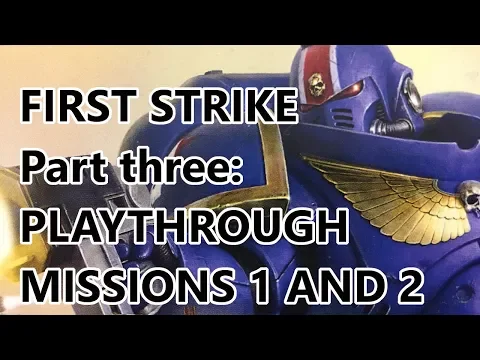 Warhammer 40,000: First Strike (Playthrough of Mission 1 and 2... Sort Of)