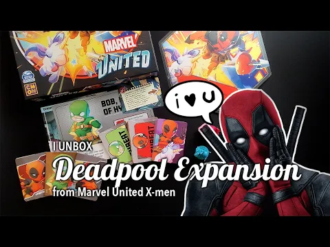 I UNBOX Deadpool Expansion from Marvel United X-men