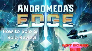 Andromeda’s Edge - How to Solo & Solo Review - Not bored Gaming