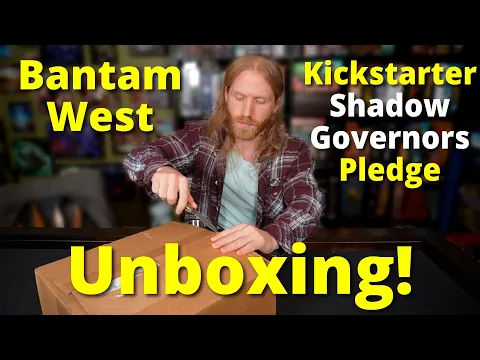 Bantam West The Shadow Governors Kickstarter Pledge Unboxing