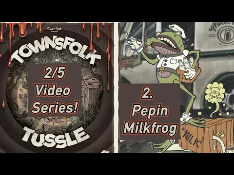 Ep. 2/5 Townsfolk Tussle - Pepin Milkfrog [First Fight]