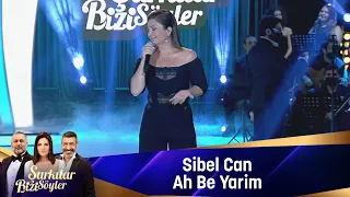 Sibel Can - Ah Be Yarim