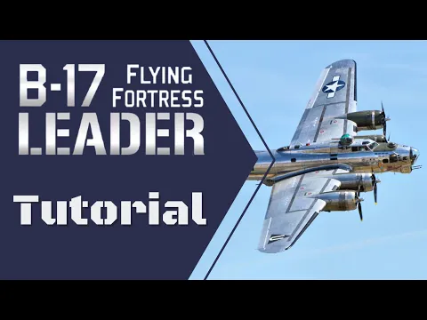 B-17 Flying Fortress Leader. Tutorial