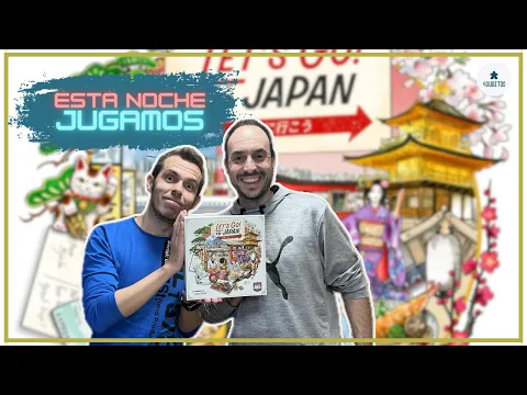 Esta Noche Jugamos: Let’s Go! To Japan