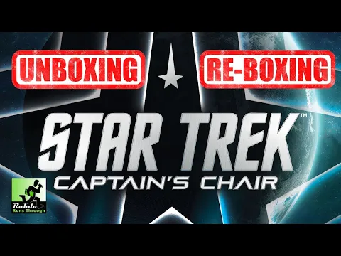 Rahdo Unboxes & Reboxes Star Trek Captain's Chair