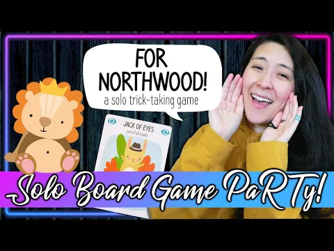 For Northwood! 🦁 | Solo Board Game PaRTy!!! (Playthrough and Review/ Tutorial, yup!) 🎉