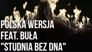 Polska Wersja - Studnia Bez Dna feat. Buła, prod. Lazy Rida