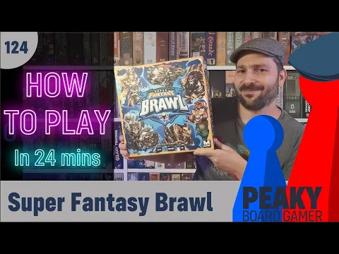 Peaky Boardgamer Episode #124 - Super Fantasy Brawl - Full rules explanation (English)