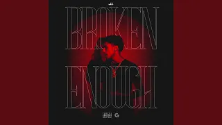 Broken Enough