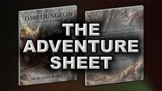 D100 DUNGEON VIDEO - THE ADVENTURE SHEET