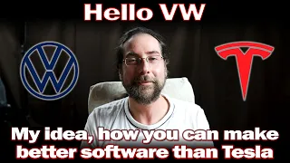 Hello VW, my idea how you can make better software than Tesla