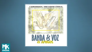 💿 Banda & Voz e Amigos - Corinhos Inesquecíveis - Volume 1 (CD COMPLETO)