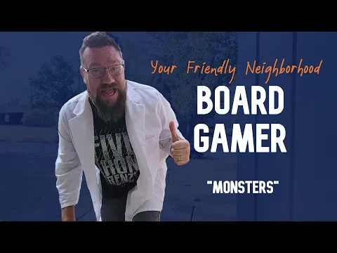Your Friendly Neighborhood Board Gamer - Monsters