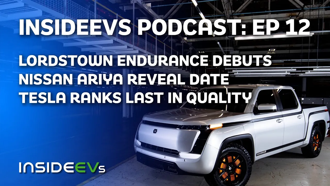 Lordstown Endurance Debuts, Nissan Ariya Reveal Date and Tesla Tanks In J.D. Power - Podcast #12