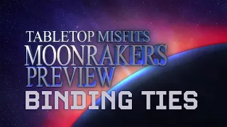 Countdown to Moonrakers' Epic New Expansion, Binding Ties - See it Here Now!